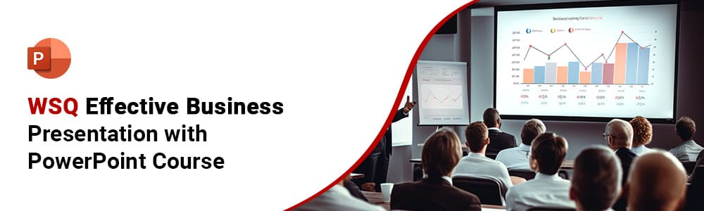 WSQ Effective Business Presentation with PowerPoint Course in Singapore