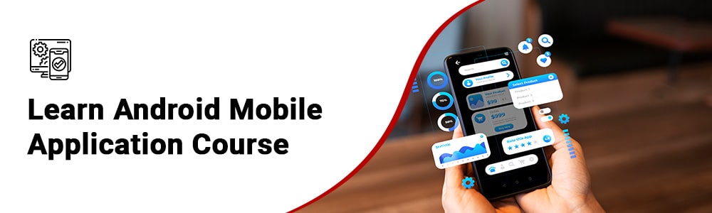 Android Mobile Application Course