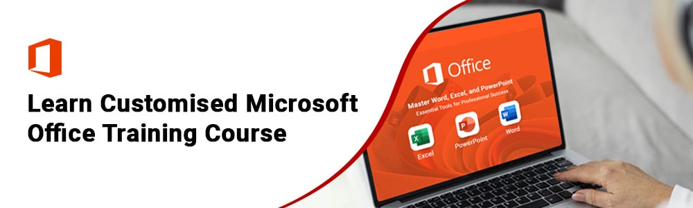 Customised Microsoft Office Training Course