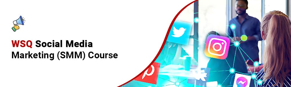 WSQ Social Media Marketing Course in Singapore