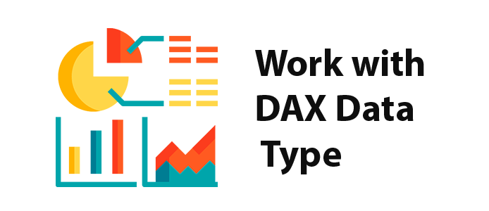 Work with DAX Data Type