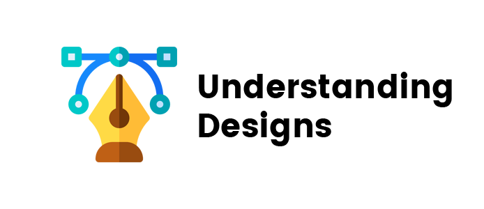 Understanding Designs
