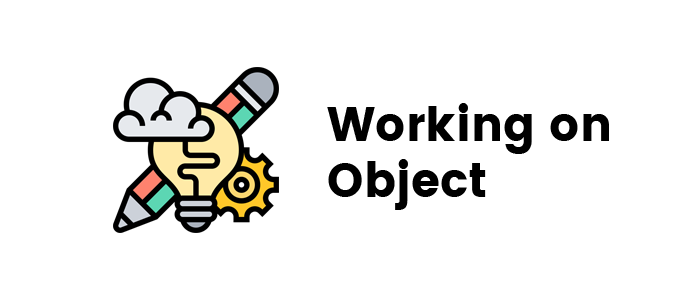 Working on Objects