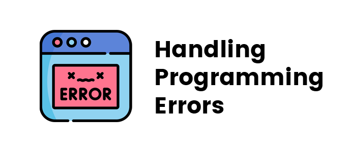 Handling Programming Errors